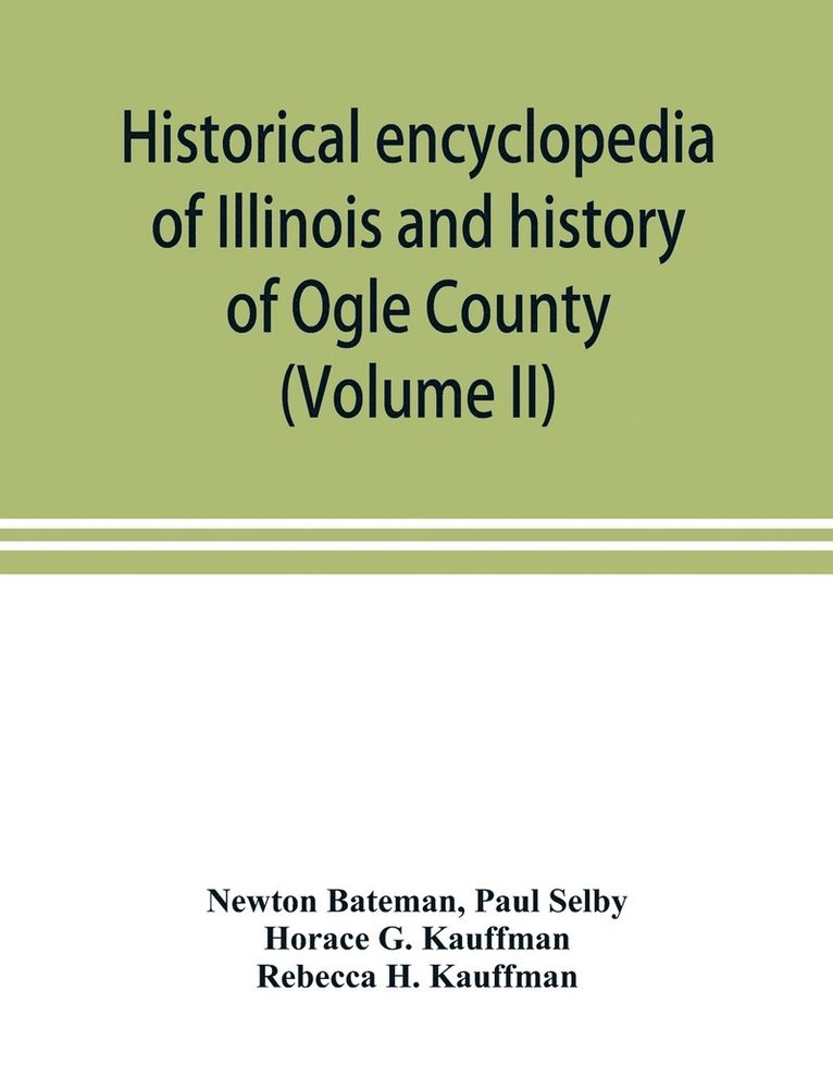 Historical encyclopedia of Illinois and history of Ogle County (Volume II) 1