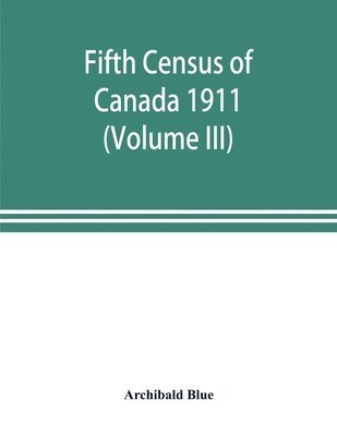 Fifth census of Canada 1911 (Volume III) 1