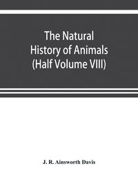 bokomslag The natural history of animals