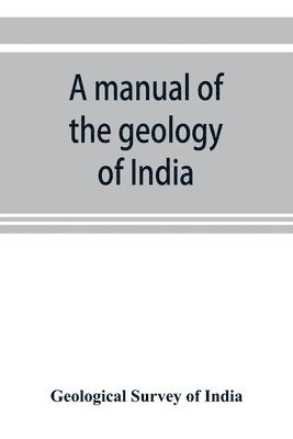 Geological Survey of India - manual of the geology of India, Häftad
