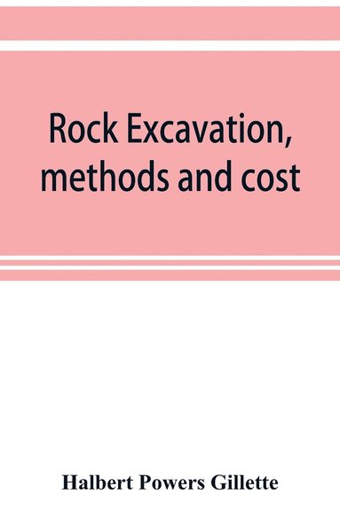 bokomslag Rock excavation, methods and cost