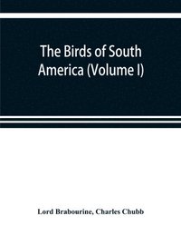 bokomslag The birds of South America (Volume I)