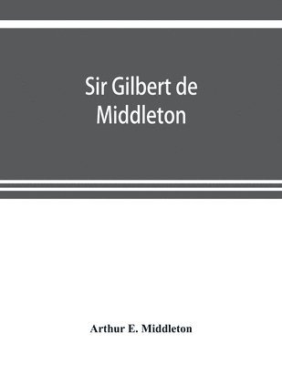 bokomslag Sir Gilbert de Middleton