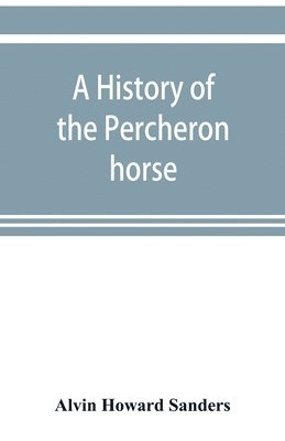 bokomslag A history of the Percheron horse