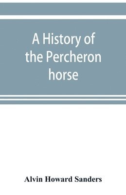 bokomslag history of the Percheron horse