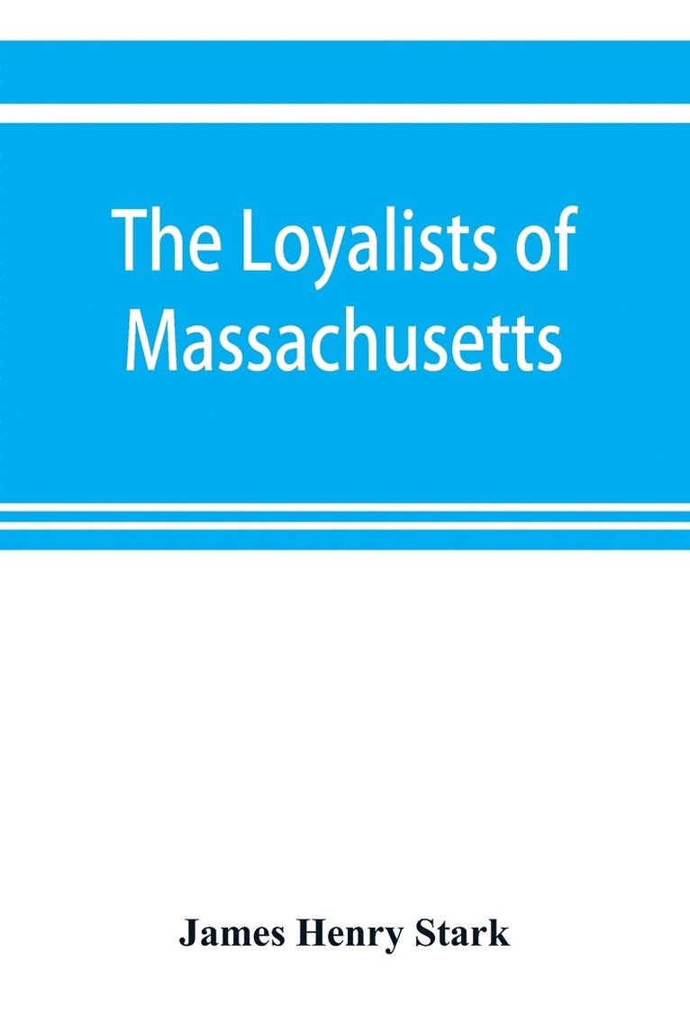 loyalists of Massachusetts and the other side of the American revolution
