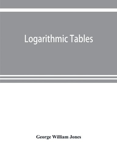 bokomslag Logarithmic tables