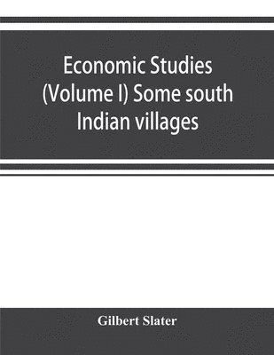 bokomslag Economic Studies (Volume I) Some south Indian villages