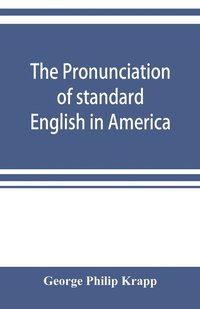 bokomslag The pronunciation of standard English in America