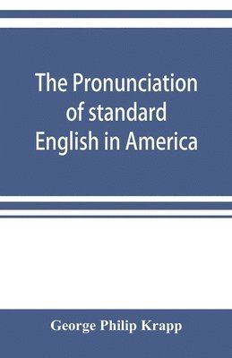 bokomslag The pronunciation of standard English in America