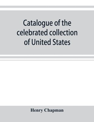 Catalogue of the celebrated collection of United States and foreign coins of the late Matthew Adams Stickney 1