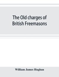 bokomslag The old charges of British Freemasons