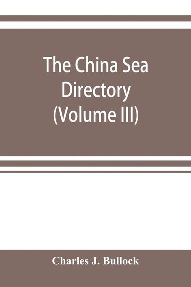 bokomslag The China Sea directory (Volume III)