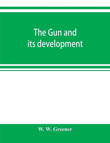 bokomslag The gun and its development