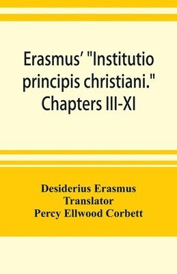 Erasmus' Institutio principis christiani. Chapters III-XI 1