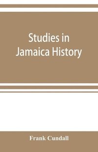 bokomslag Studies in Jamaica history