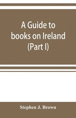 A guide to books on Ireland (Part I) 1