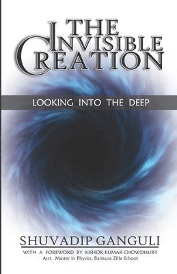 Shuvadip Ganguli - Invisible Creation, Häftad