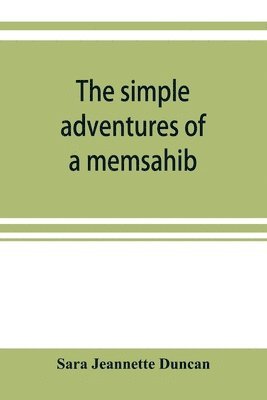 Sara Jeannette Duncan - simple adventures of a memsahib, Häftad