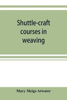 Shuttle-craft courses in weaving 1