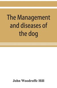 bokomslag management and diseases of the dog
