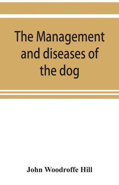bokomslag management and diseases of the dog
