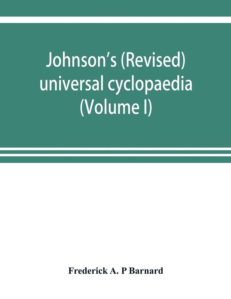 Johnson's (revised) universal cyclopaedia 1