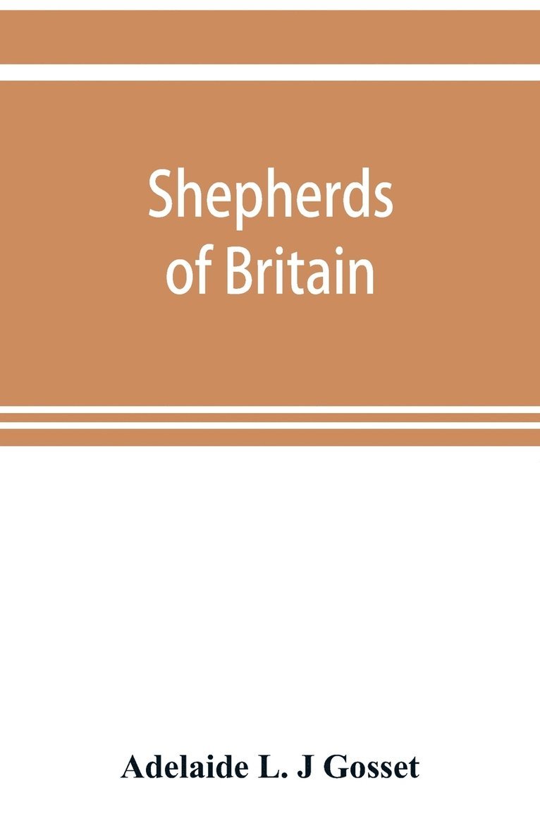 Shepherds of Britain; scenes from shepherd life past and present from the best authorities 1