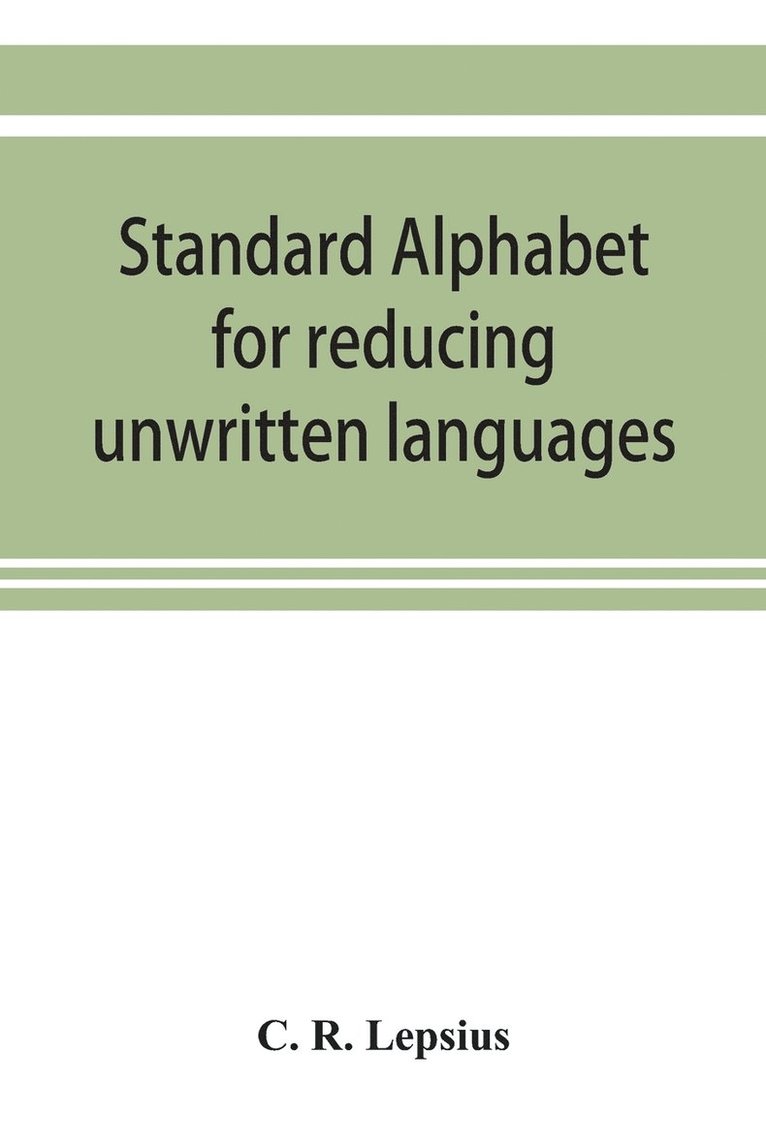 Standard alphabet for reducing unwritten languages and foreign graphic systems to a uniform orthography in European letters 1