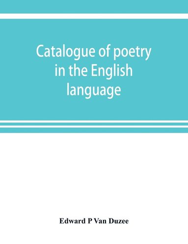 bokomslag Catalogue of poetry in the English language, in the Grosvenor Library, Buffalo, N.Y