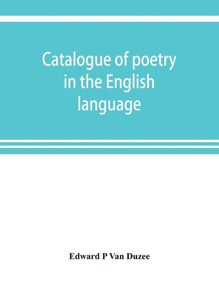 Catalogue of poetry in the English language, in the Grosvenor Library, Buffalo, N.Y