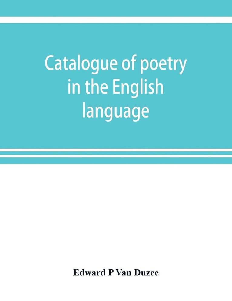 Catalogue of poetry in the English language, in the Grosvenor Library, Buffalo, N.Y 1