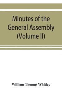 bokomslag Minutes of the General Assembly of the General Baptist churches in England