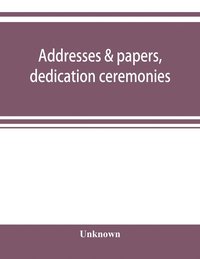 bokomslag Addresses & papers, dedication ceremonies and Medical conference, Peking Union Medical College