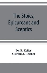 bokomslag The Stoics, Epicureans and Sceptics