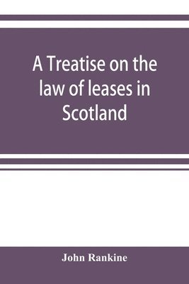treatise on the law of leases in Scotland