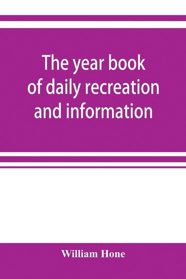 bokomslag The year book of daily recreation and information