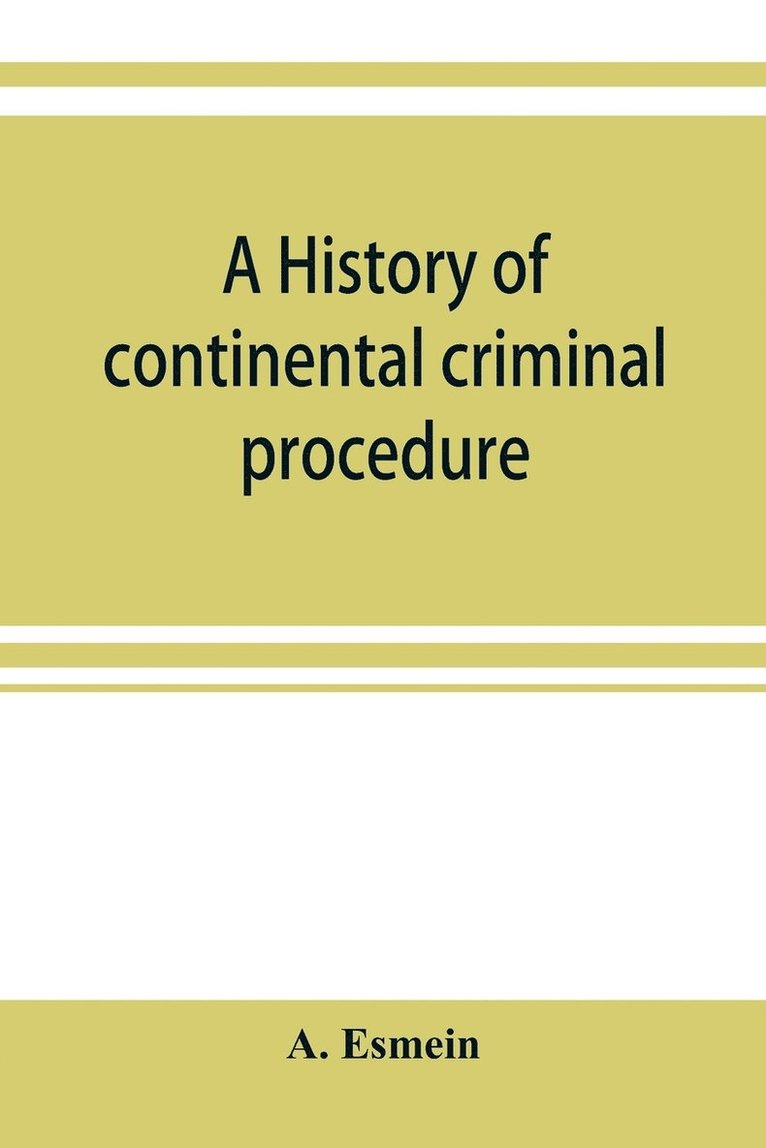 A Esmein, A. Esmein - history of continental criminal procedure, with special reference to France, Häftad