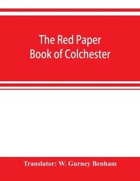 bokomslag The red paper book of Colchester