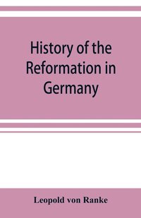 bokomslag History of the reformation in Germany