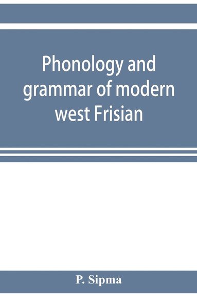 bokomslag Phonology and grammar of modern west Frisian, with phonetic texts and glossary