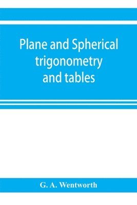bokomslag Plane and spherical trigonometry and tables