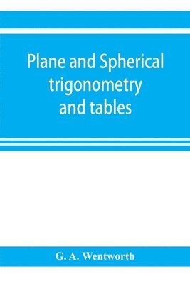 bokomslag Plane and spherical trigonometry and tables