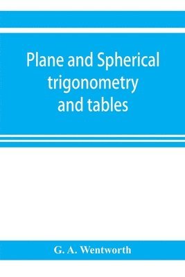 Plane and spherical trigonometry and tables 1