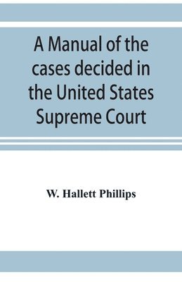manual of the cases decided in the United States Supreme Court