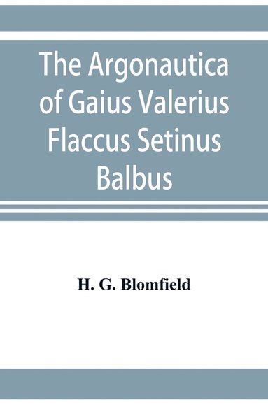 bokomslag The Argonautica of Gaius Valerius Flaccus Setinus Balbus