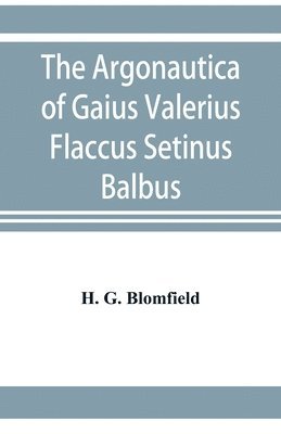 The Argonautica of Gaius Valerius Flaccus Setinus Balbus 1