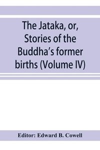 bokomslag The Ja&#772;taka, or, Stories of the Buddha's former births (Volume IV)