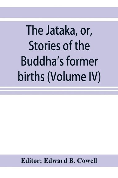 bokomslag Ja?taka, or, Stories of the Buddha's former births (Volume IV)