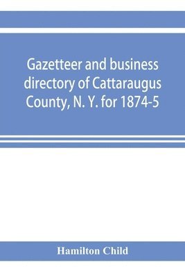 Gazetteer and business directory of Cattaraugus County, N. Y. for 1874-5 1